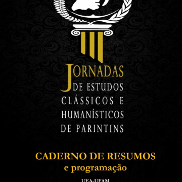 Caderno de Resumos da III Jornadas de Estudos Clássicos e Humanísticos de Parintins